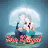 ROHIT MITTAL - Tera Khayal - Single